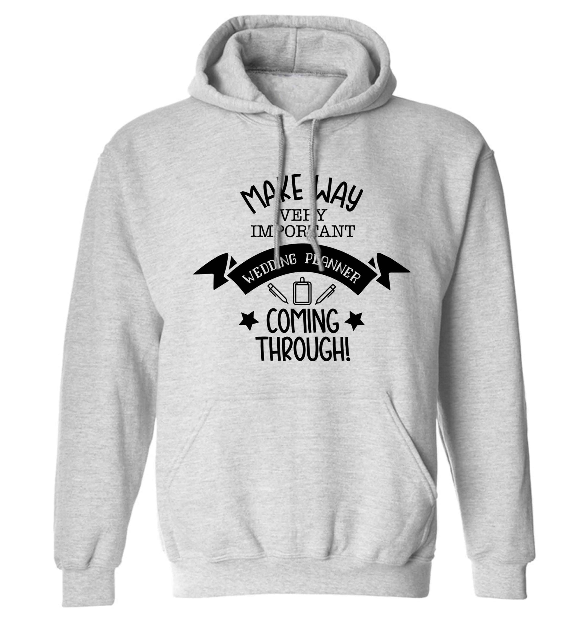 Make way very important wedding planner coming through adults unisex grey hoodie 2XL