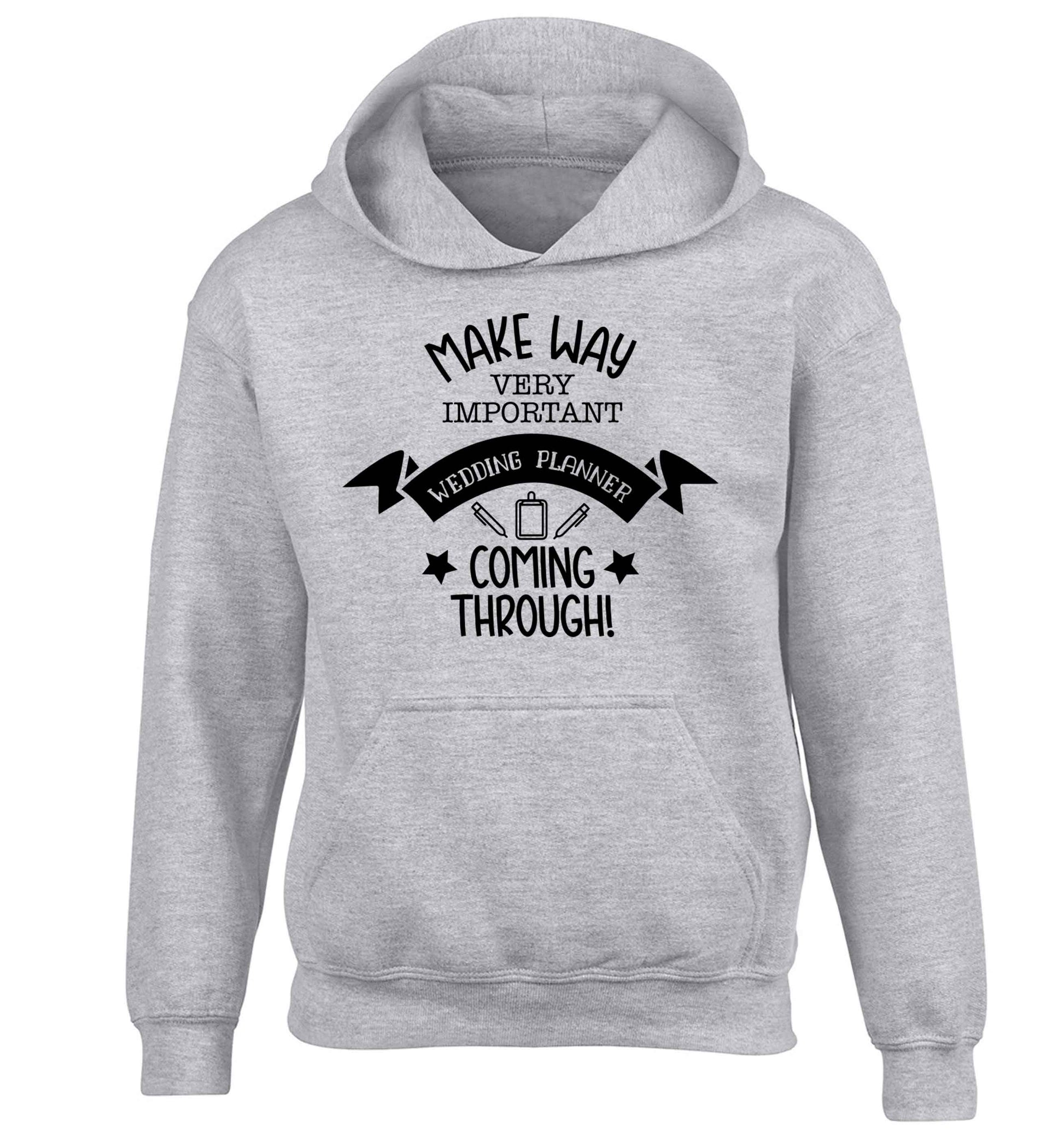 Make way very important wedding planner coming through children's grey hoodie 12-13 Years