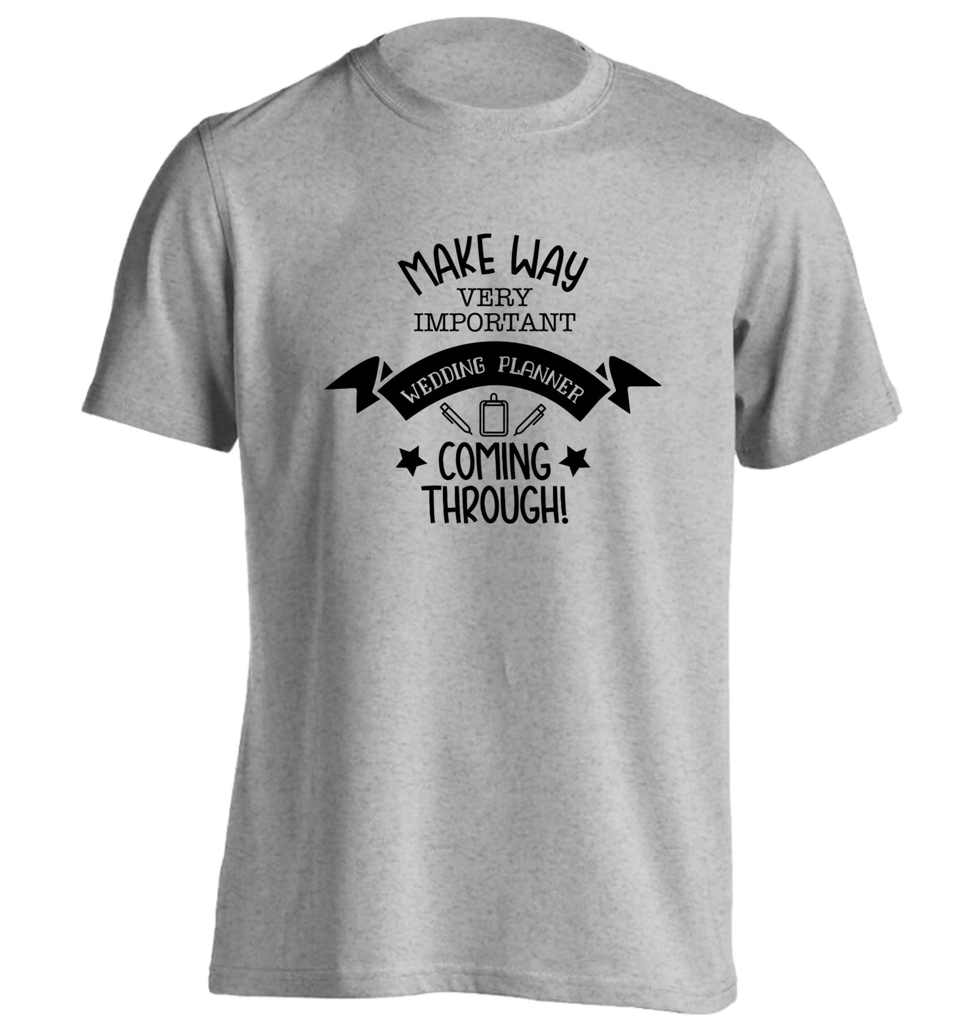 Make way very important wedding planner coming through adults unisex grey Tshirt 2XL