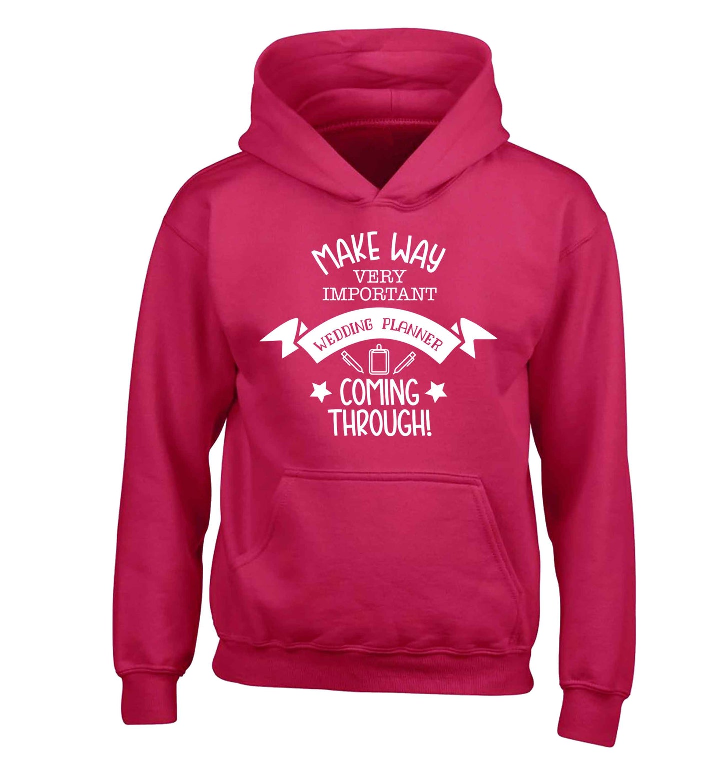 Make way very important wedding planner coming through children's pink hoodie 12-13 Years