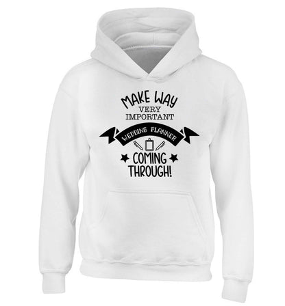 Make way very important wedding planner coming through children's white hoodie 12-13 Years