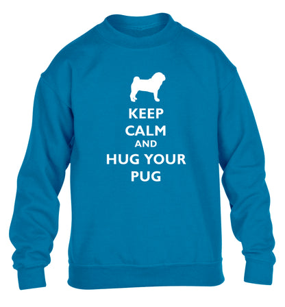 Keep calm and hug your pug children's blue sweater 12-13 Years