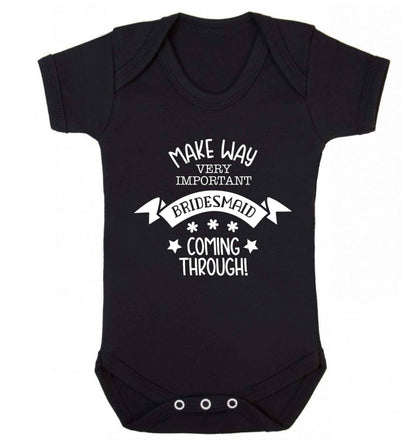 Make way very important bridesmaid coming through Baby Vest black 18-24 months