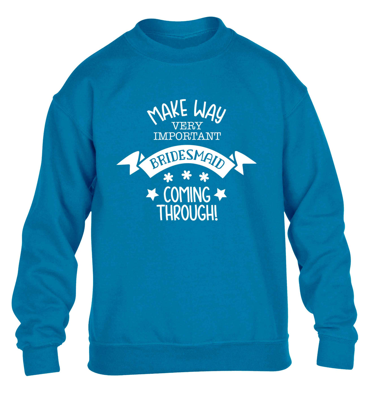 Make way very important bridesmaid coming through children's blue sweater 12-13 Years
