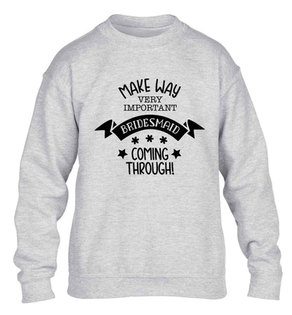 Make way very important bridesmaid coming through children's grey sweater 12-13 Years