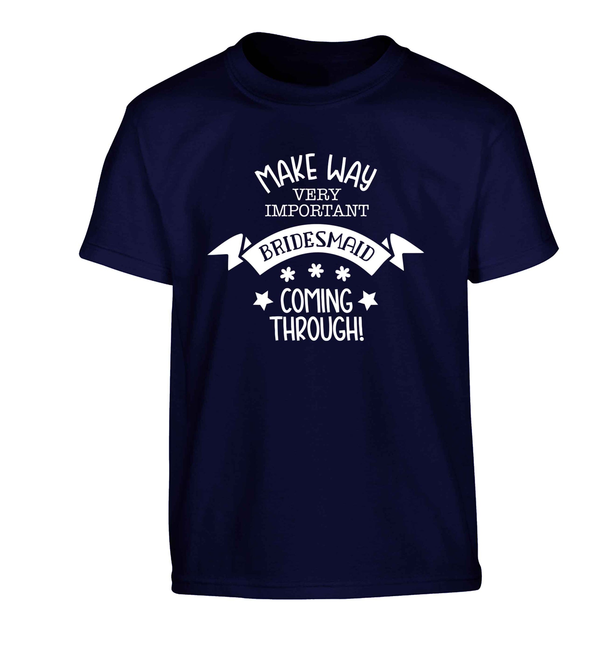 Make way very important bridesmaid coming through Children's navy Tshirt 12-13 Years