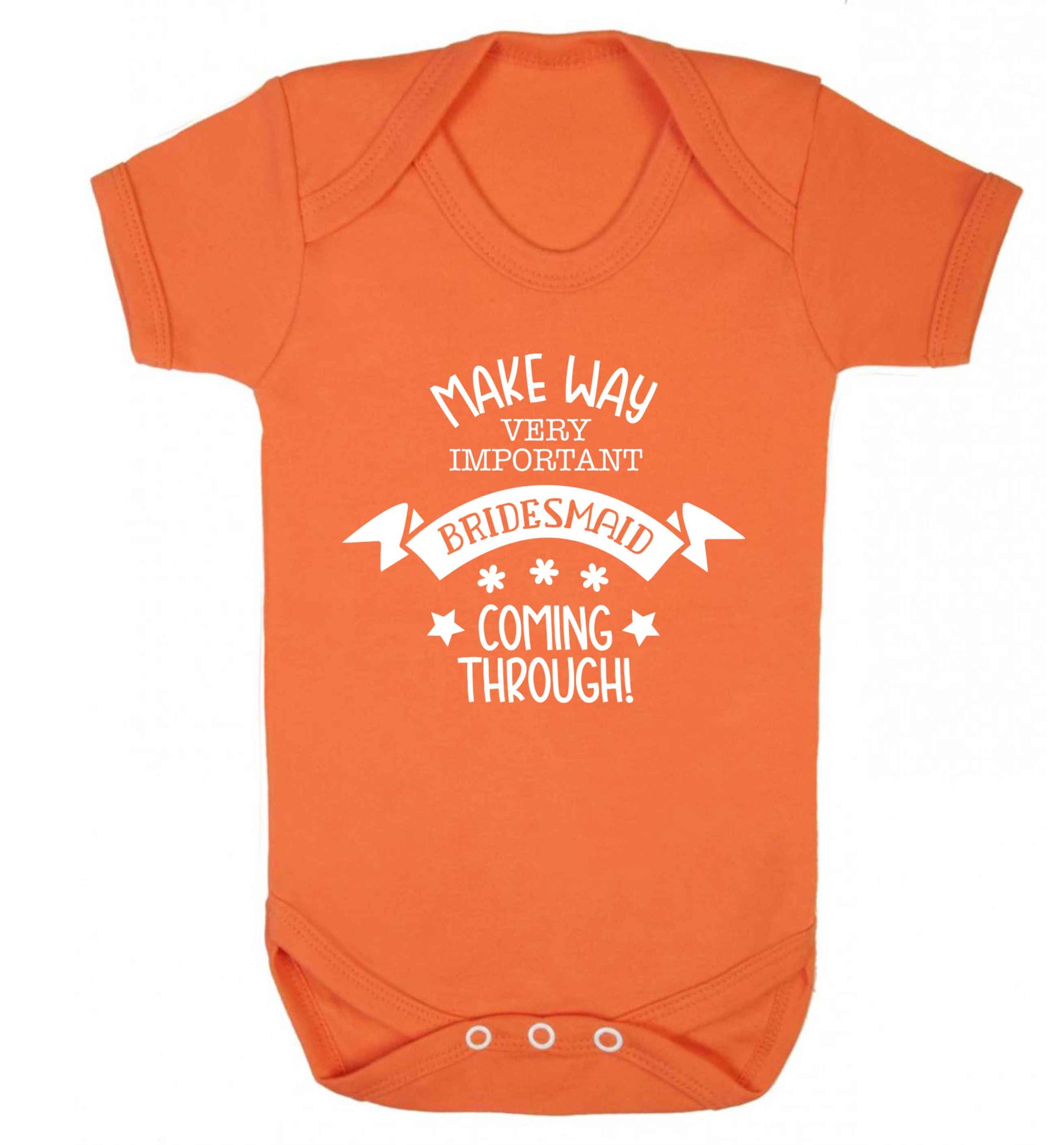 Make way very important bridesmaid coming through Baby Vest orange 18-24 months