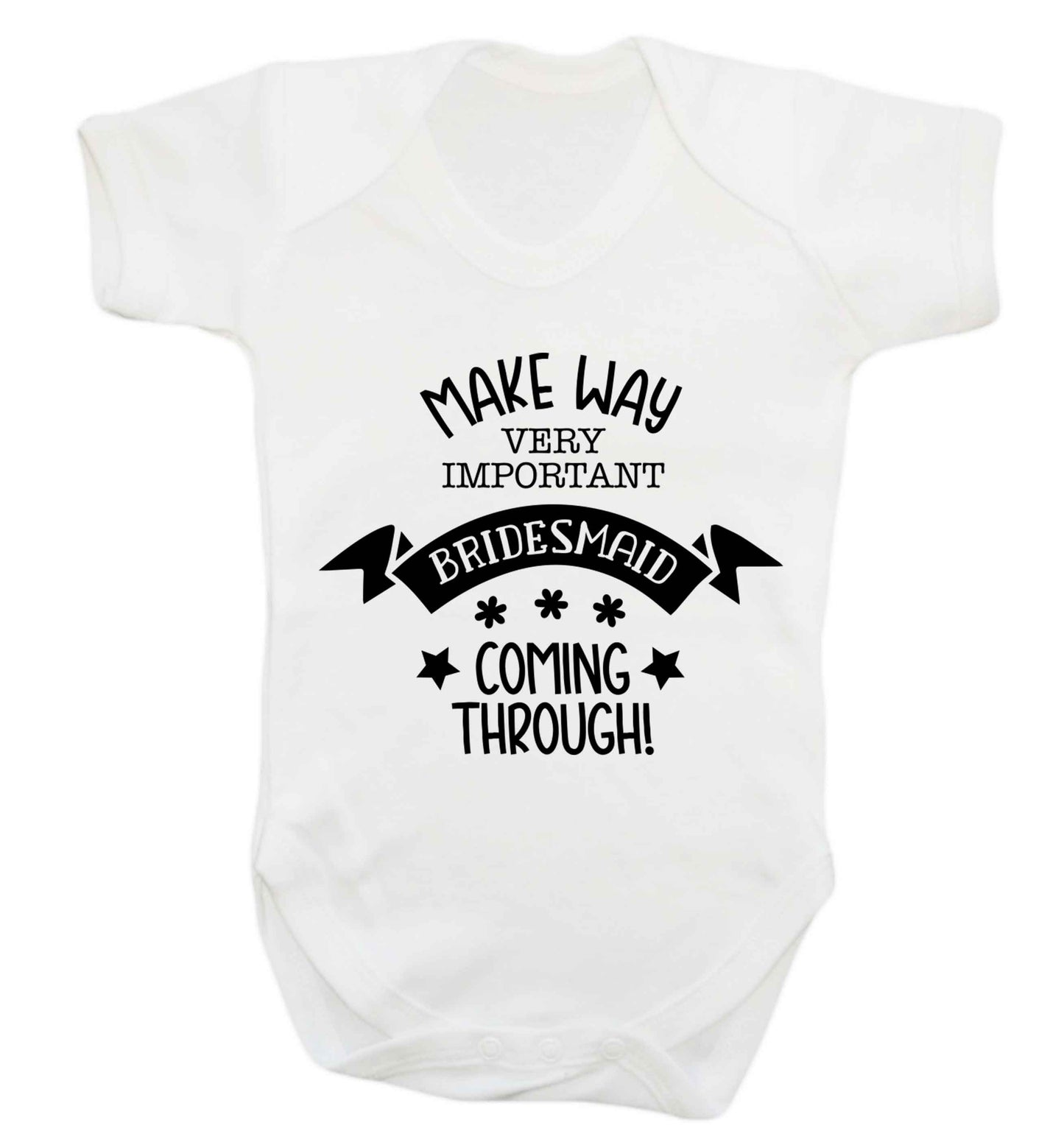 Make way very important bridesmaid coming through Baby Vest white 18-24 months