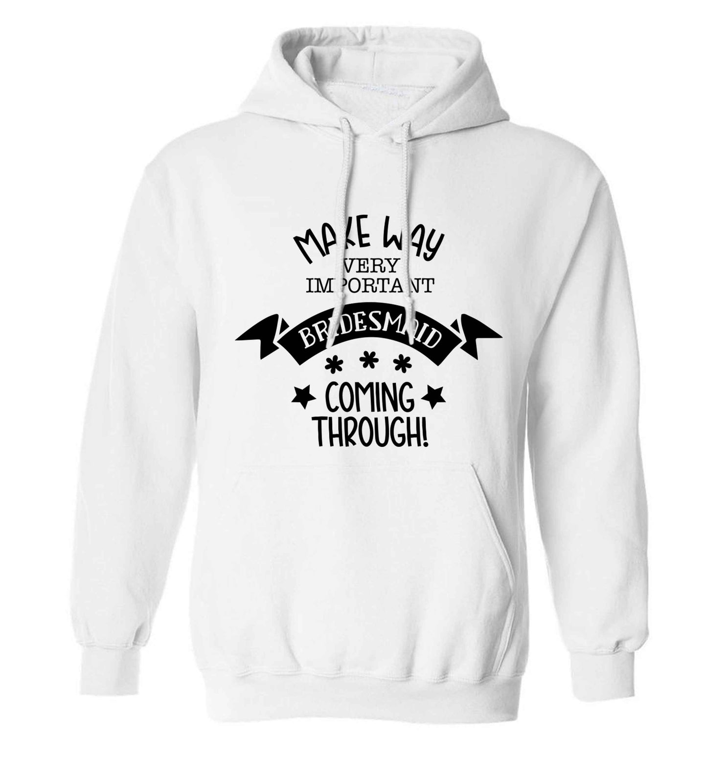 Make way very important bridesmaid coming through adults unisex white hoodie 2XL