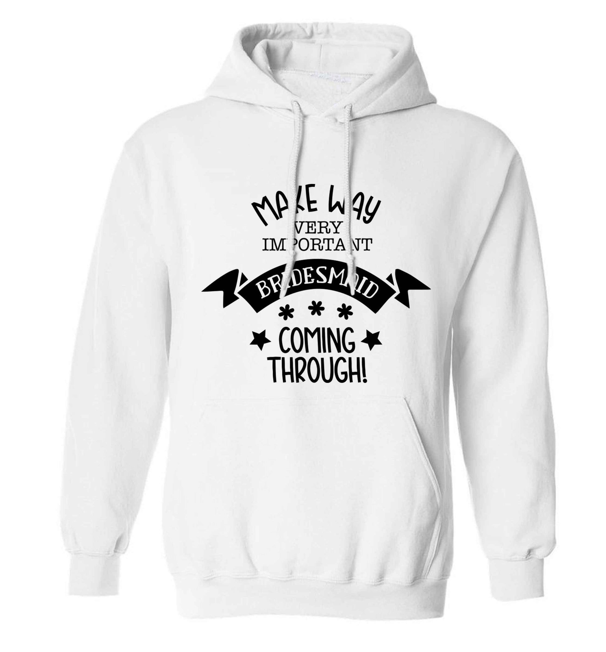 Make way very important bridesmaid coming through adults unisex white hoodie 2XL