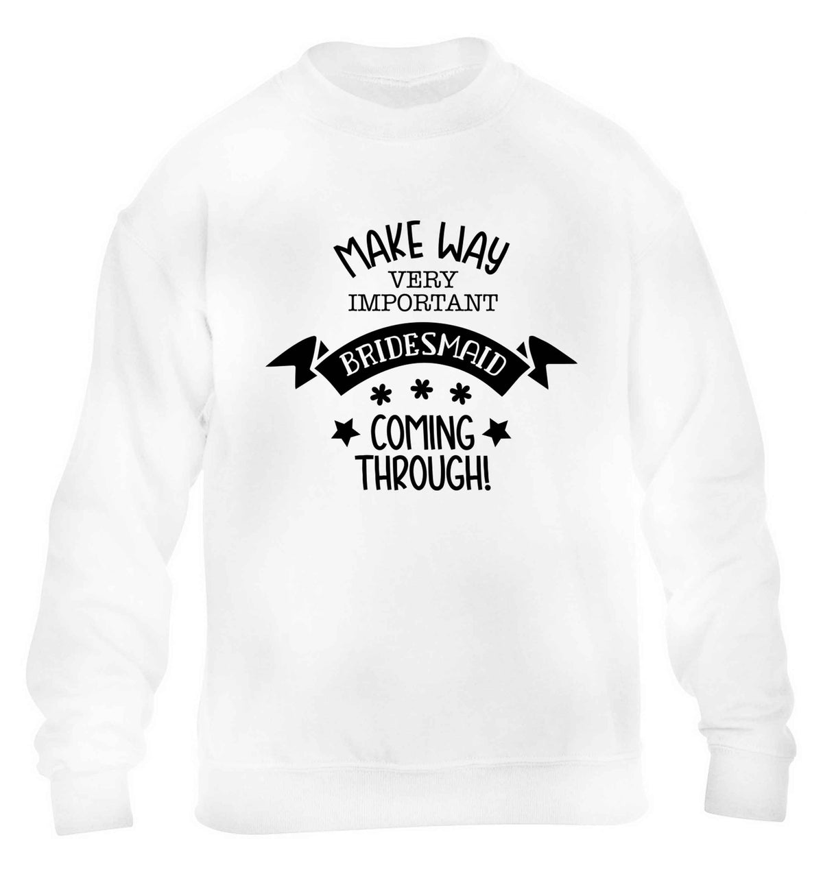 Make way very important bridesmaid coming through children's white sweater 12-13 Years