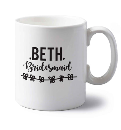 Personalised bridesmaid left handed white ceramic mug 