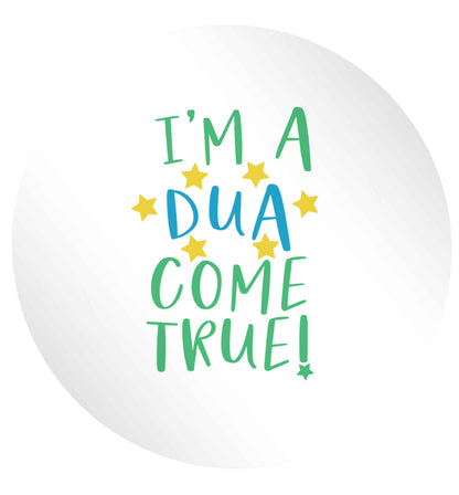 I'm a dua come true 24 @ 45mm matt circle stickers