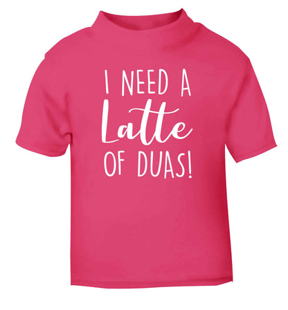 I need a latte duas pink Baby Toddler Tshirt 2 Years