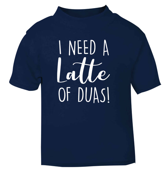 I need a latte duas navy Baby Toddler Tshirt 2 Years