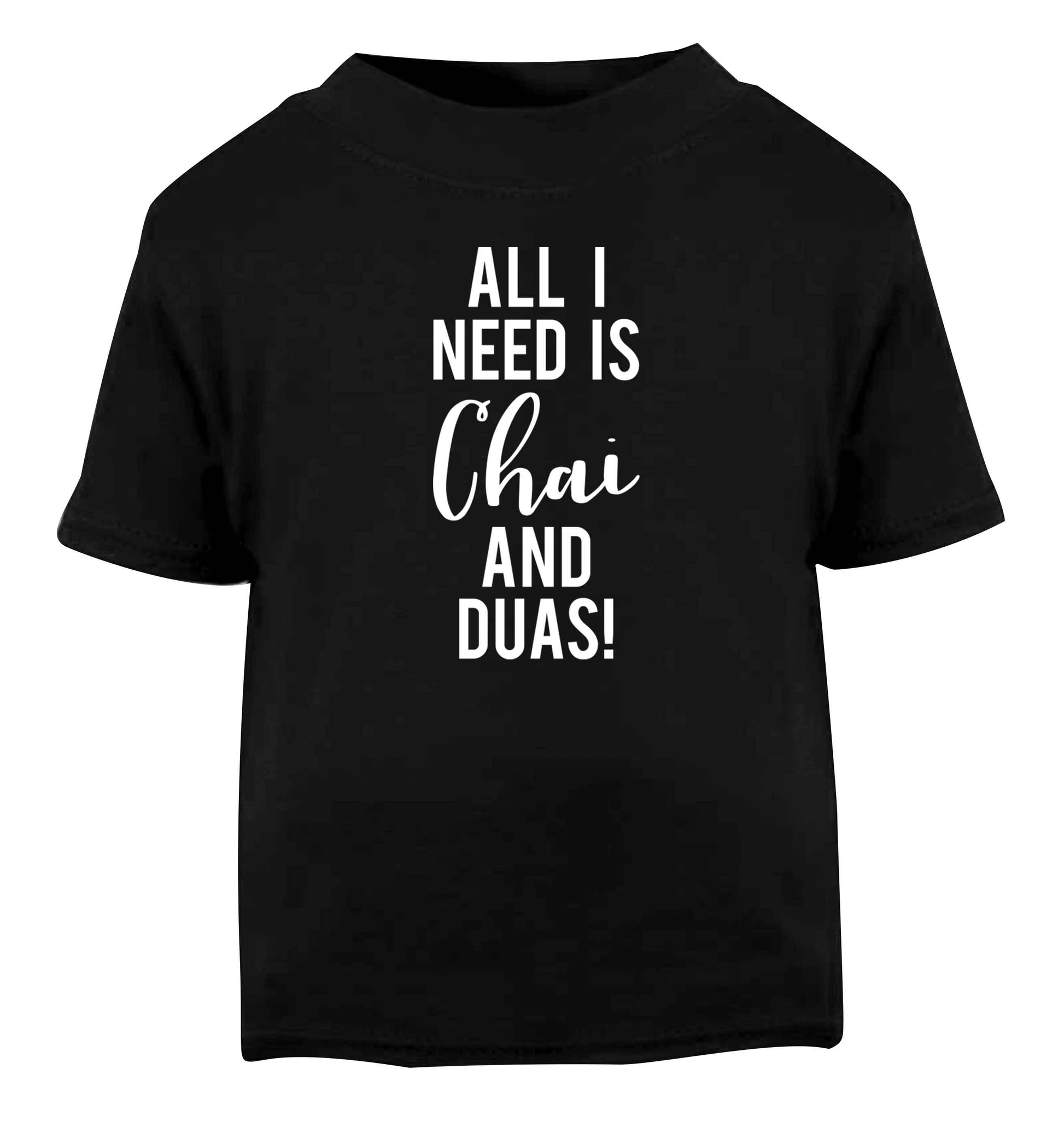 All I need is chai and duas Black Baby Toddler Tshirt 2 years