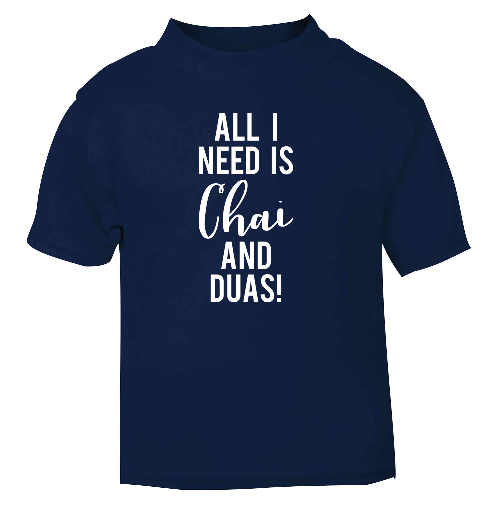 All I need is chai and duas navy Baby Toddler Tshirt 2 Years