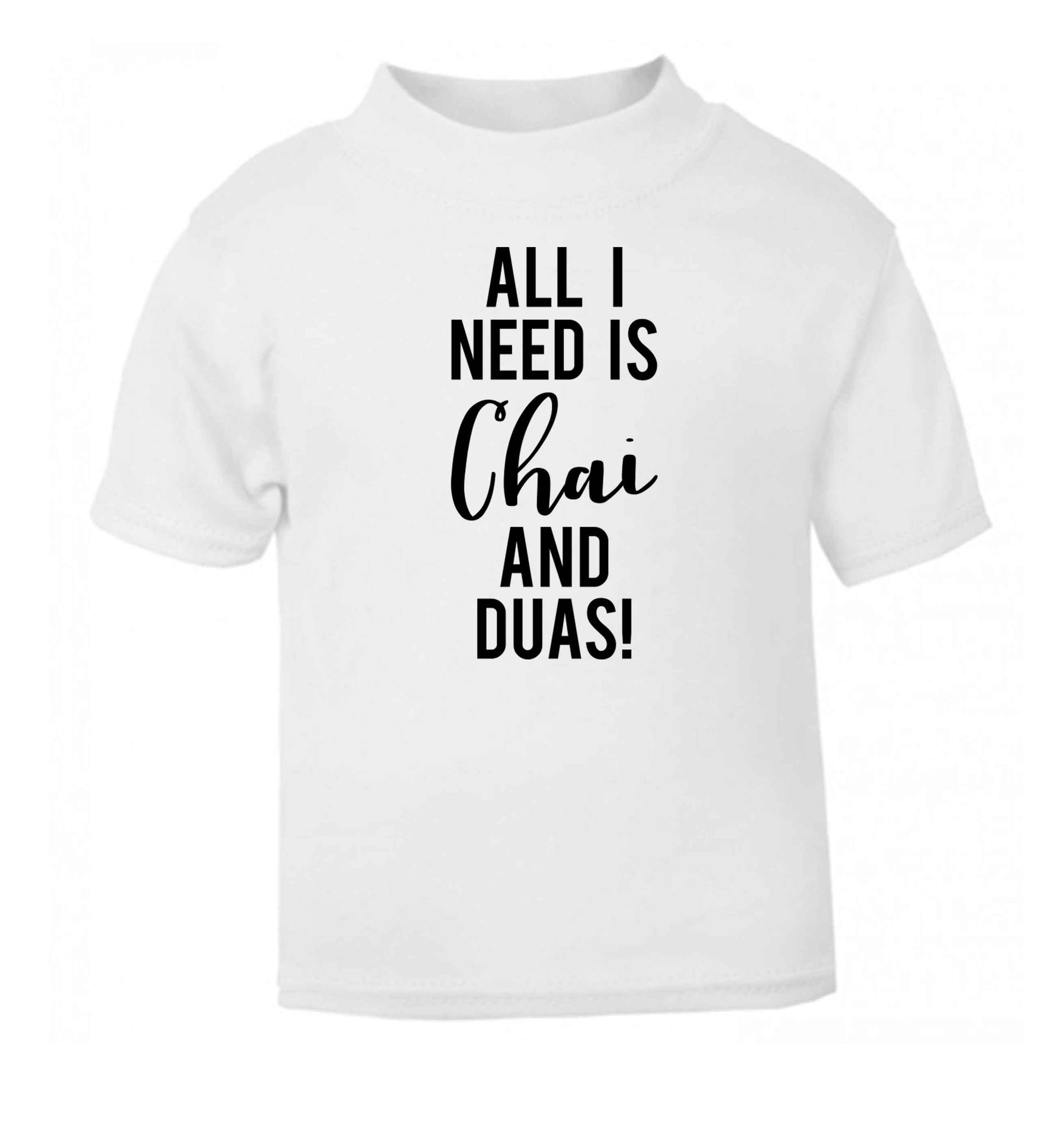 All I need is chai and duas white Baby Toddler Tshirt 2 Years