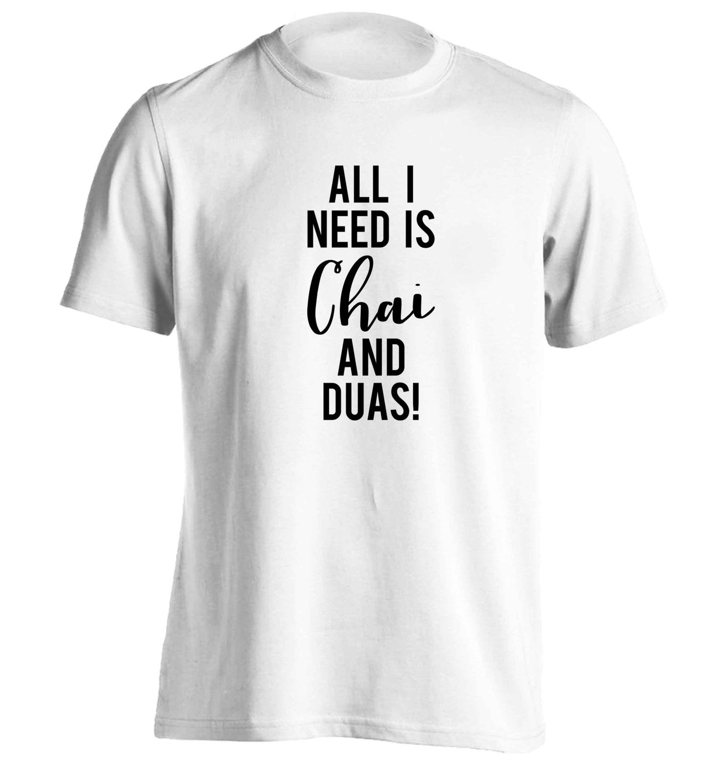 All I need is chai and duas adults unisex white Tshirt 2XL