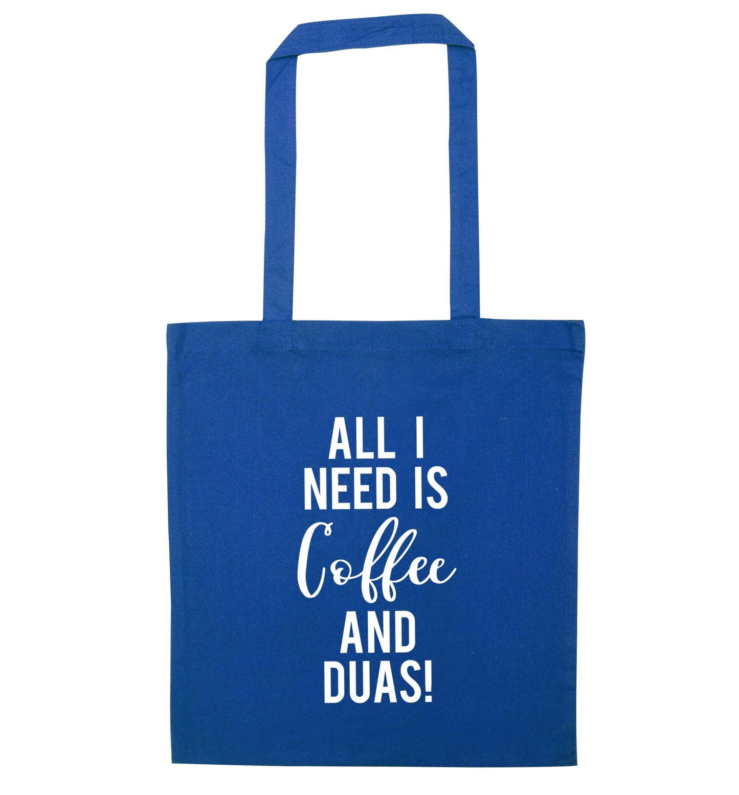 All I need is coffee and duas blue tote bag