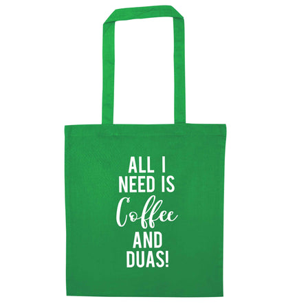 All I need is coffee and duas green tote bag