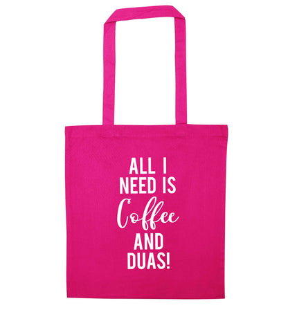 All I need is coffee and duas pink tote bag
