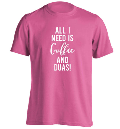 All I need is coffee and duas adults unisex pink Tshirt 2XL