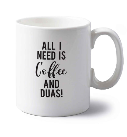 All I need is coffee and duas left handed white ceramic mug 