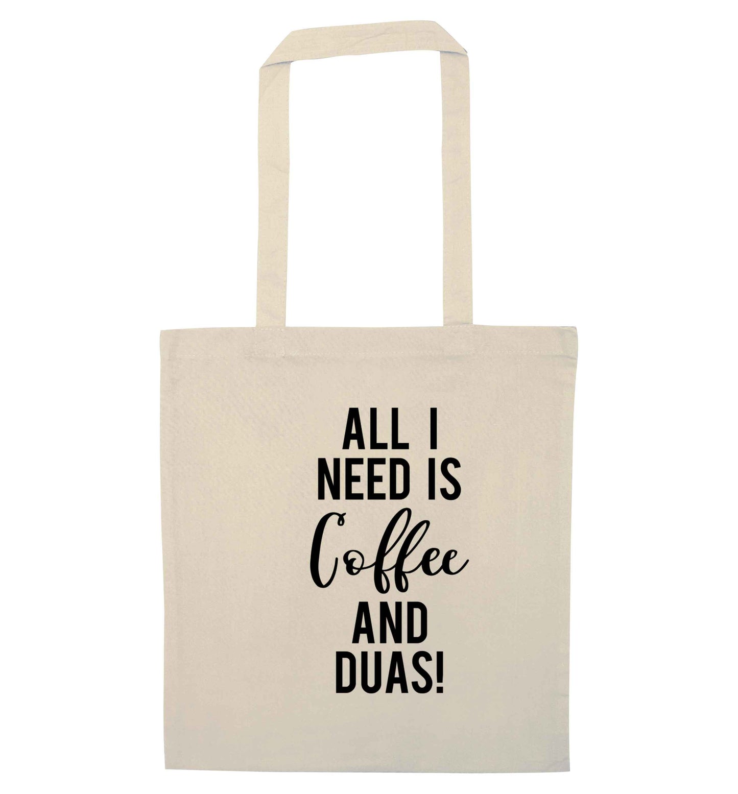All I need is coffee and duas natural tote bag
