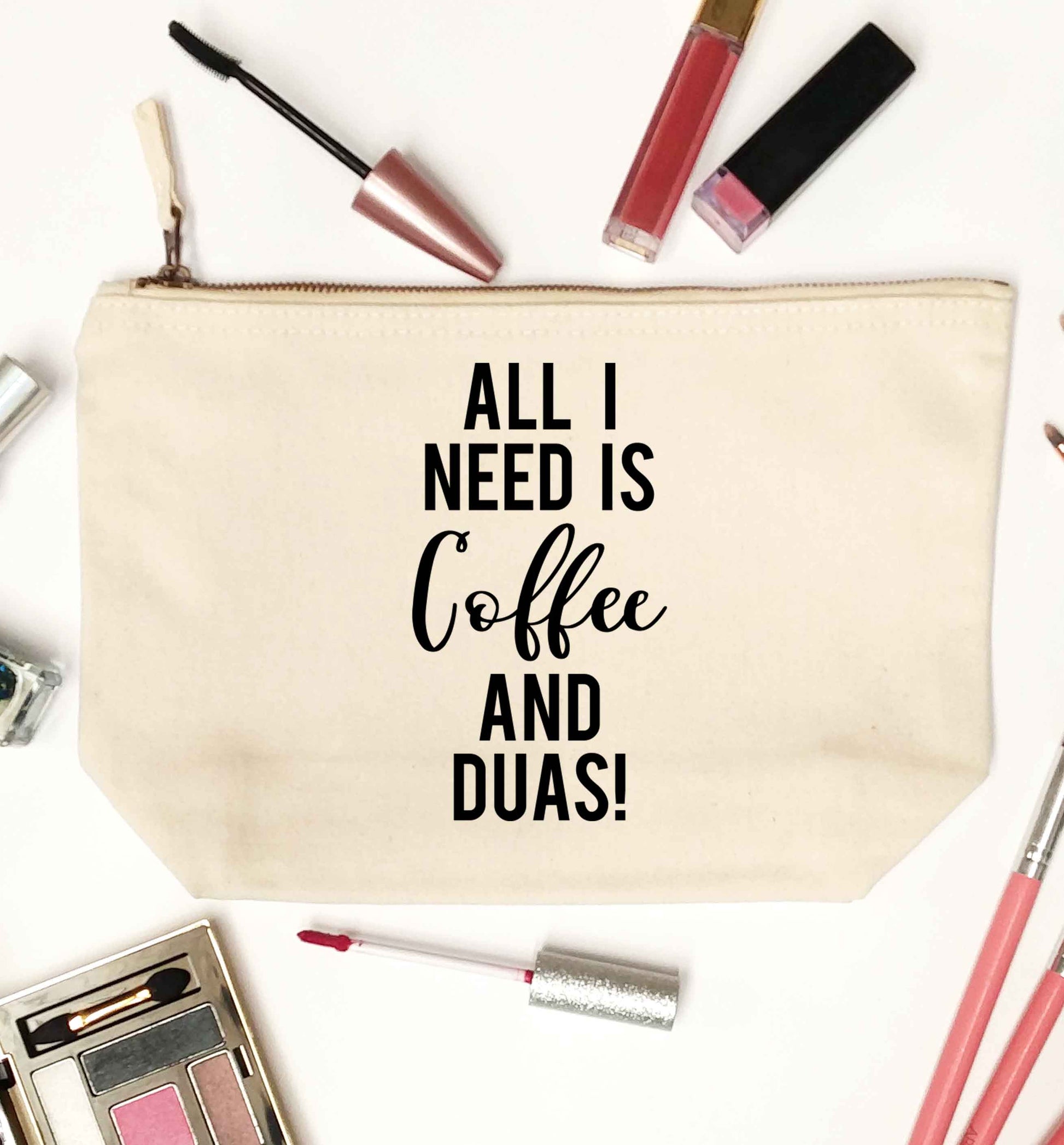 All I need is coffee and duas natural makeup bag