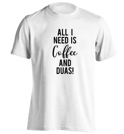 All I need is coffee and duas adults unisex white Tshirt 2XL