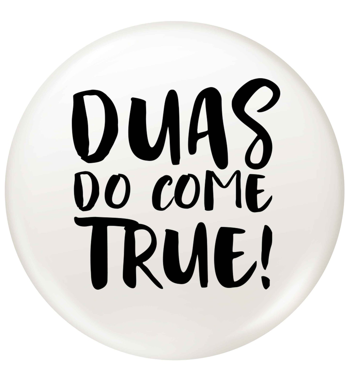 Duas do come true small 25mm Pin badge