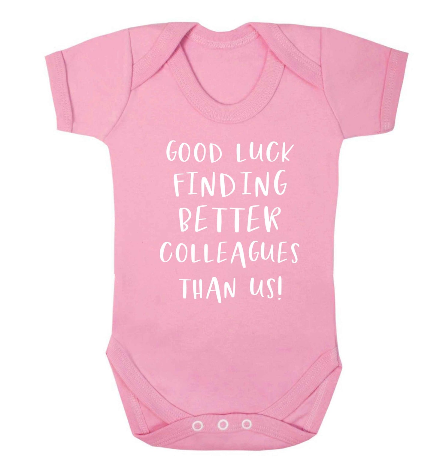 Good luck finding better colleagues than us! Baby Vest pale pink 18-24 months