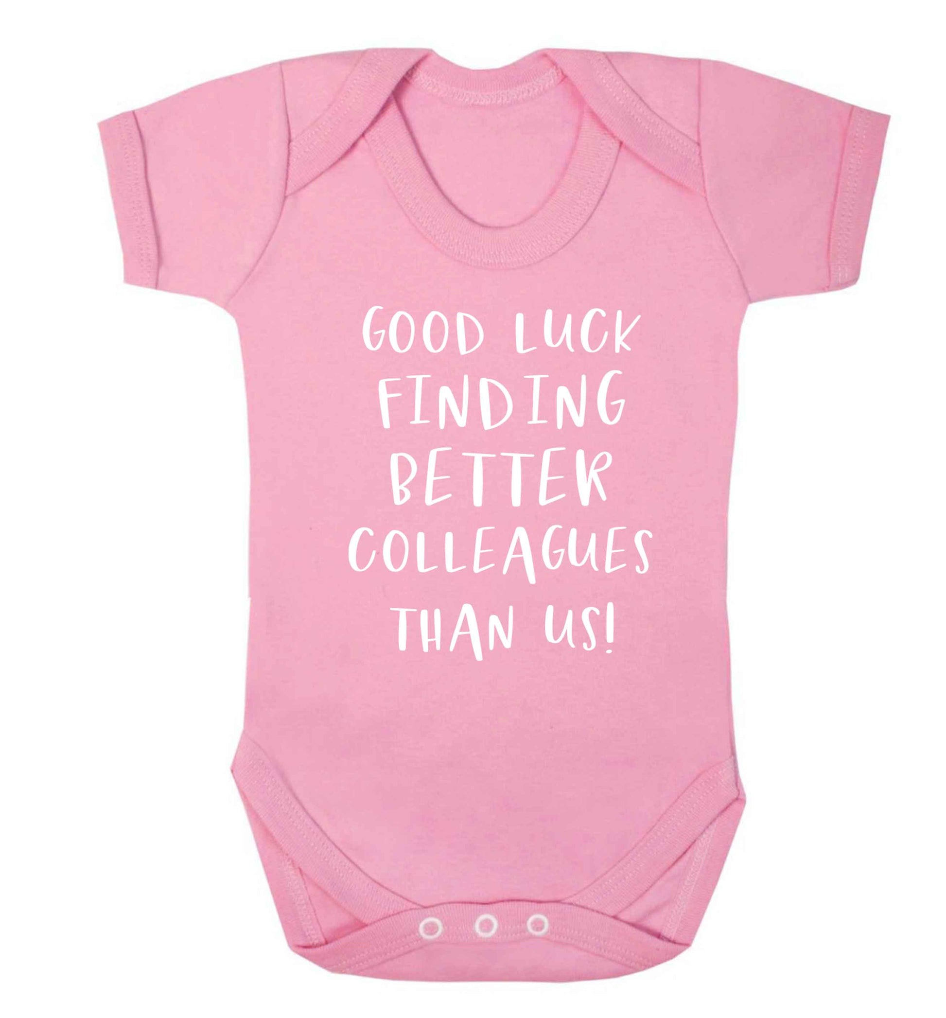 Good luck finding better colleagues than us! Baby Vest pale pink 18-24 months