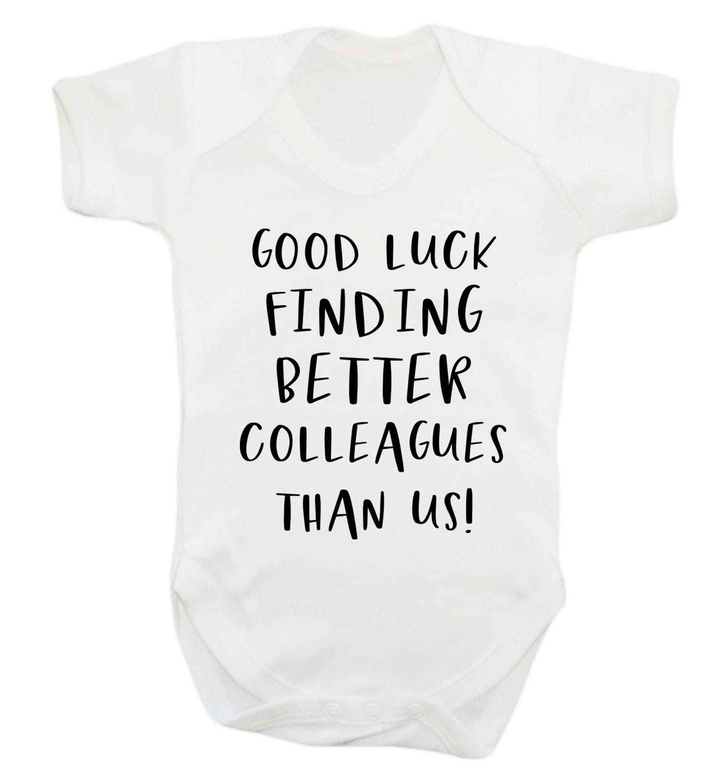 Good luck finding better colleagues than us! Baby Vest white 18-24 months