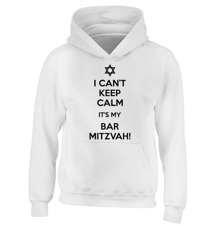 I can't keep calm it's my bar mitzvah! children's white hoodie 12-13 Years