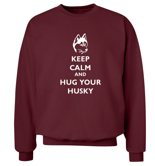 Keep calm and hug your husky Adult's unisex maroon Sweater 2XL