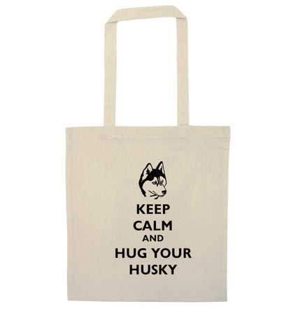 Keep calm and hug your husky natural tote bag