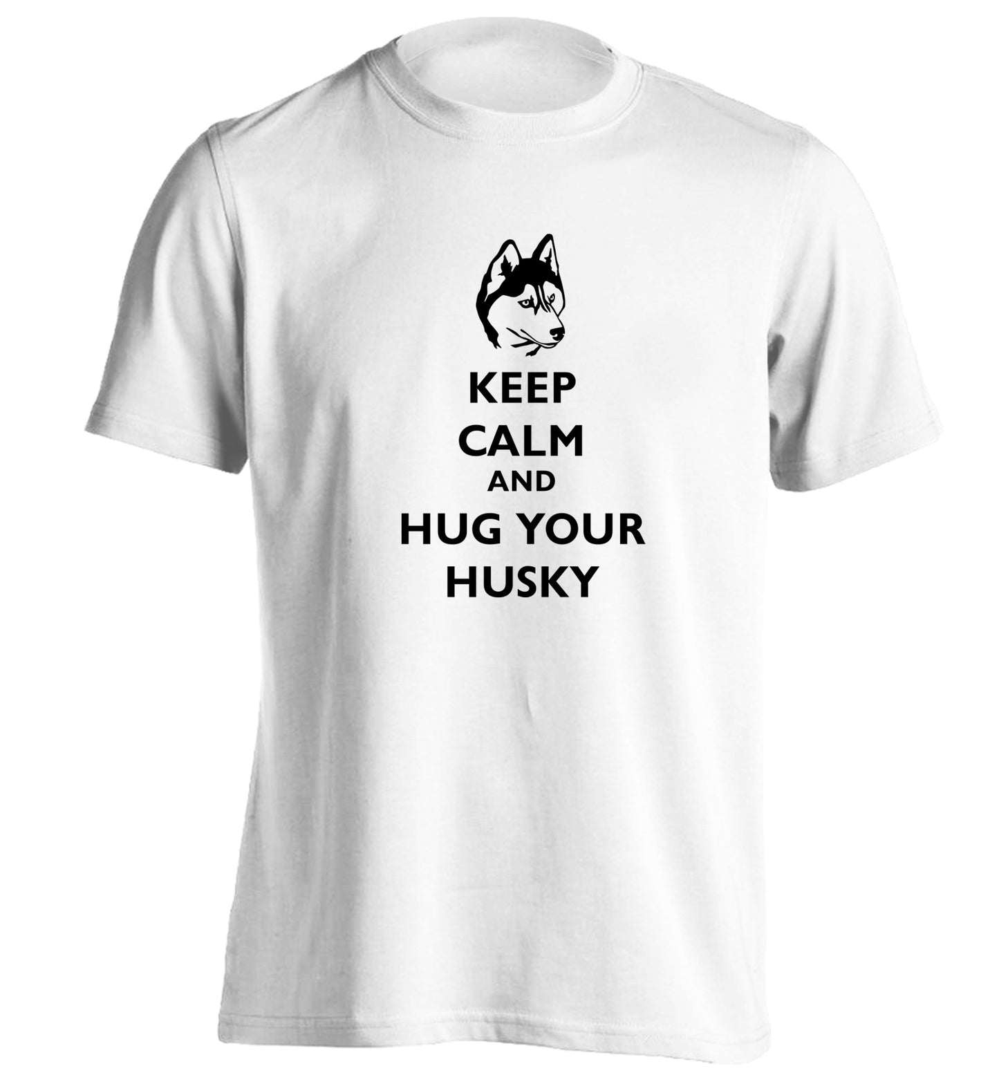 Keep calm and hug your husky adults unisex white Tshirt 2XL