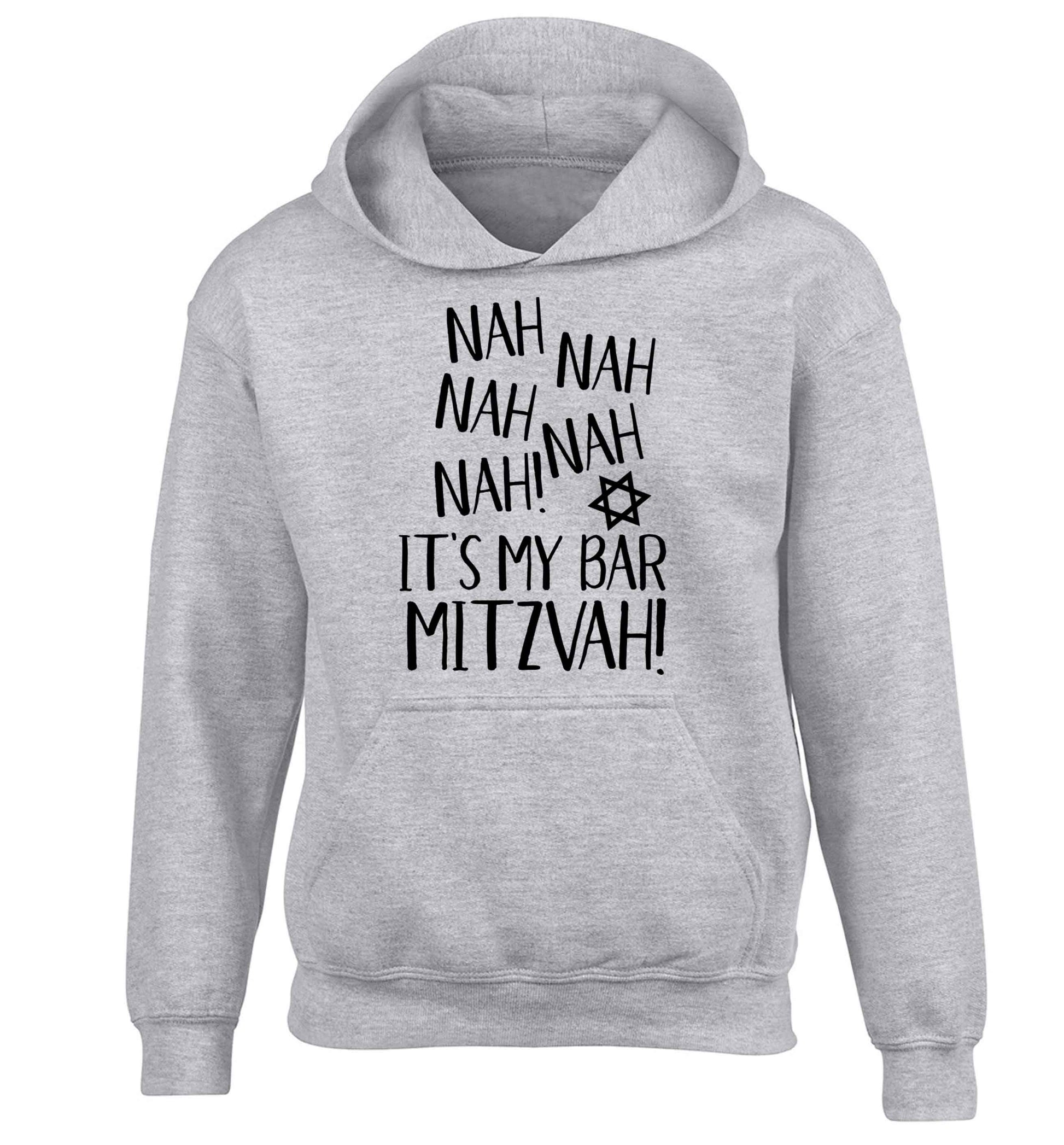 Nah nah it's my bar mitzvah! children's grey hoodie 12-13 Years