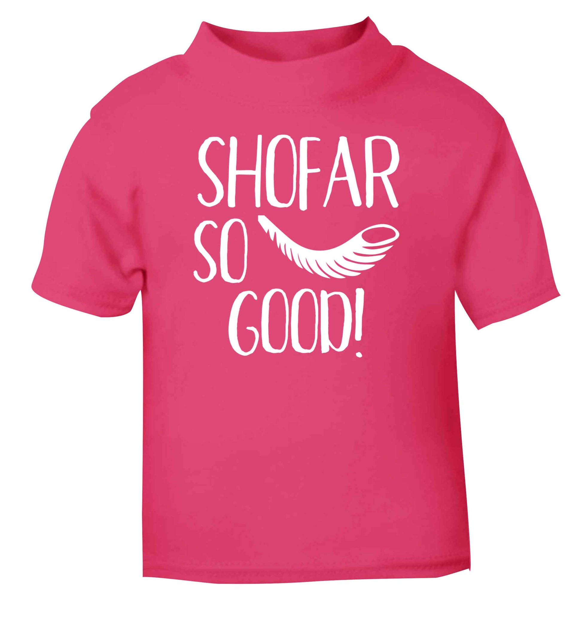 Shofar so good! pink Baby Toddler Tshirt 2 Years