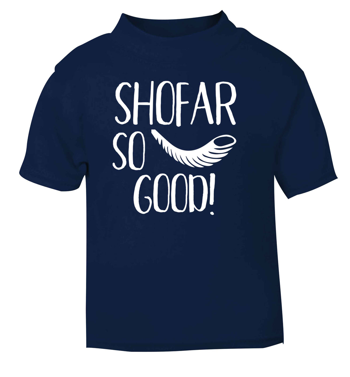 Shofar so good! navy Baby Toddler Tshirt 2 Years