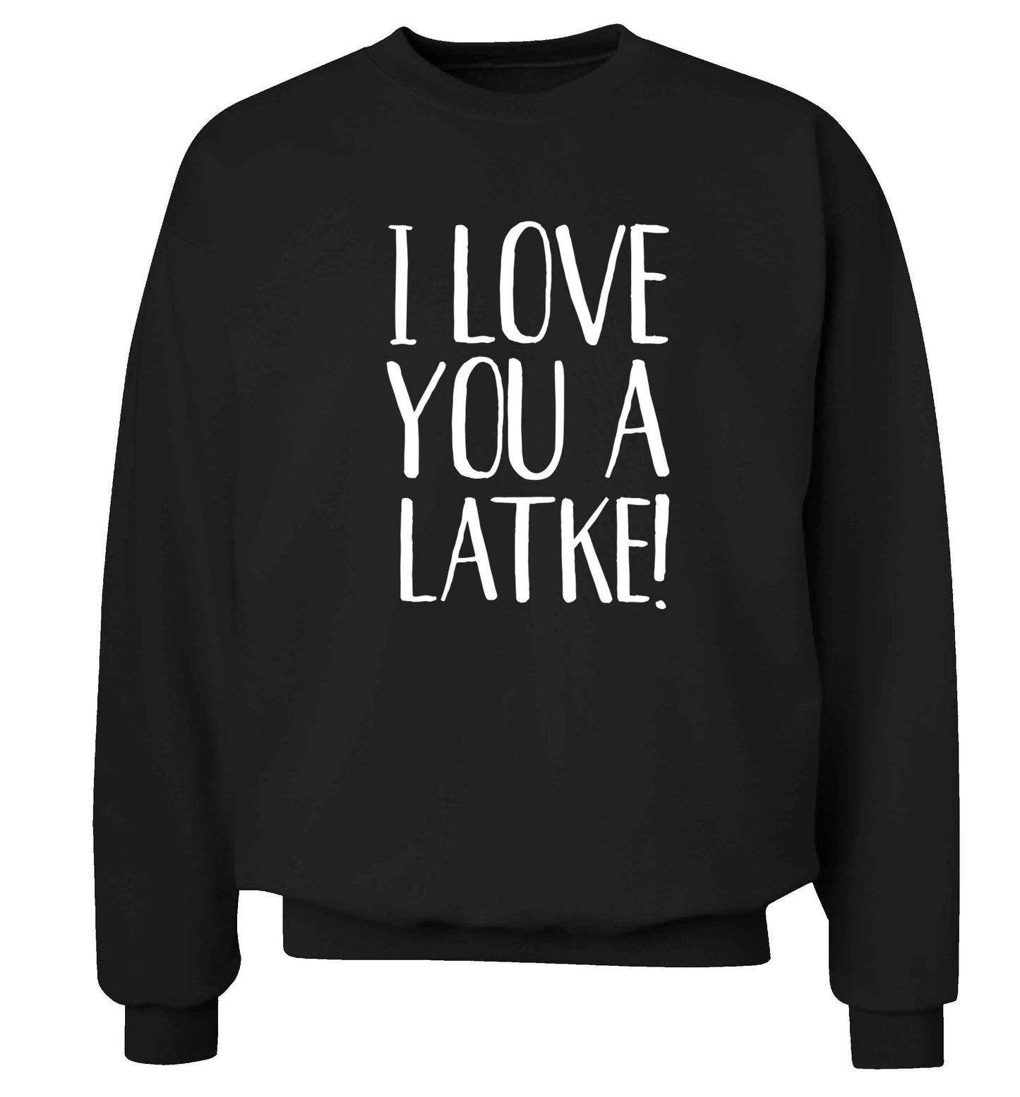 I love you a latke! Adult's unisex black Sweater 2XL