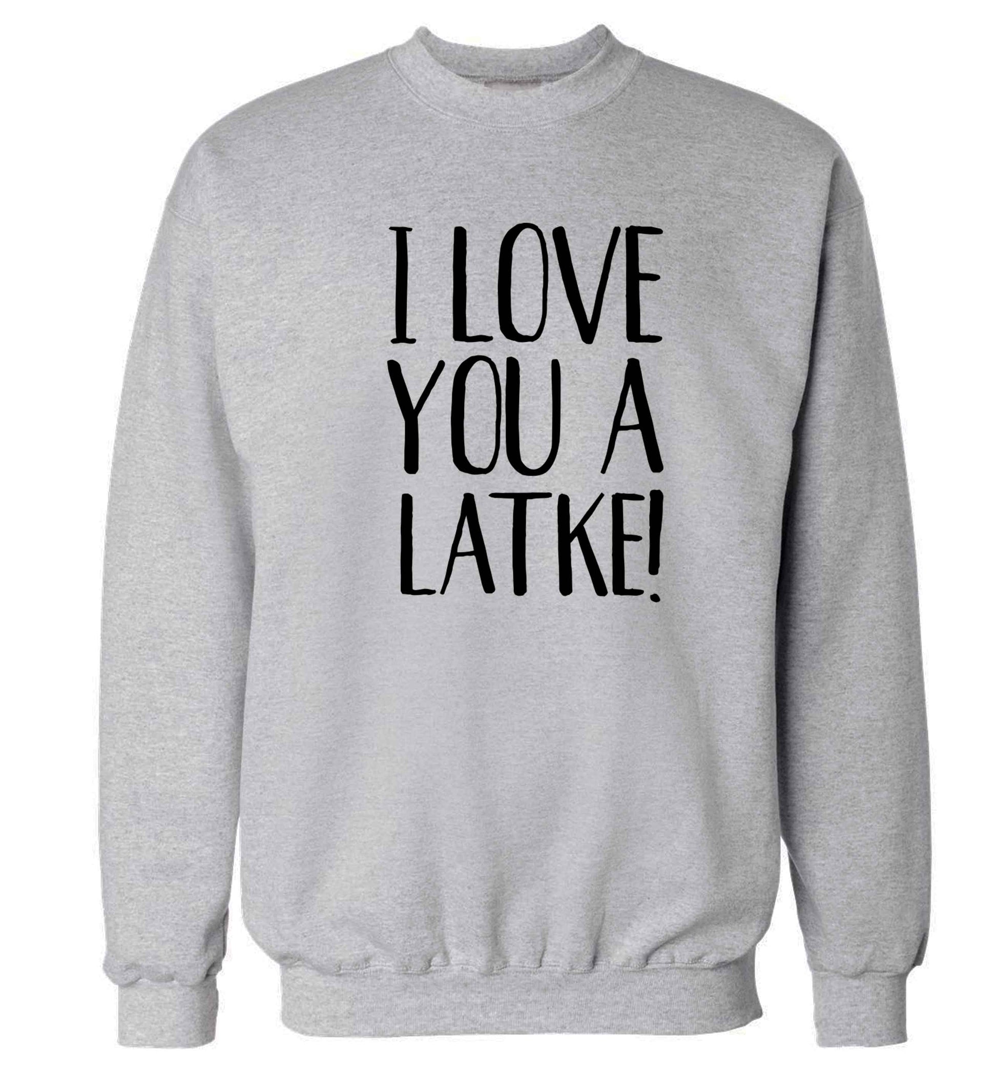I love you a latke! Adult's unisex grey Sweater 2XL