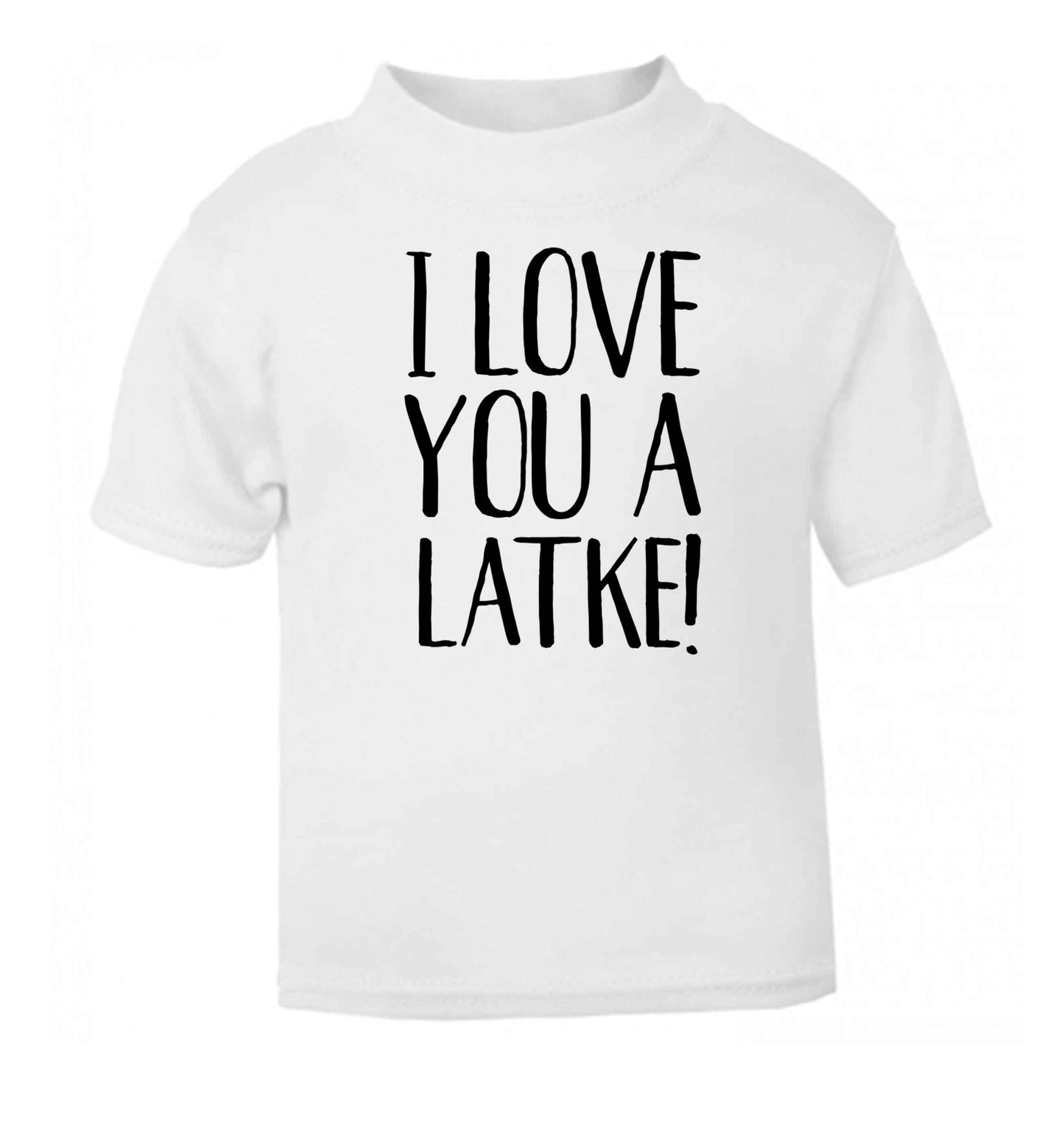 I love you a latke! white Baby Toddler Tshirt 2 Years