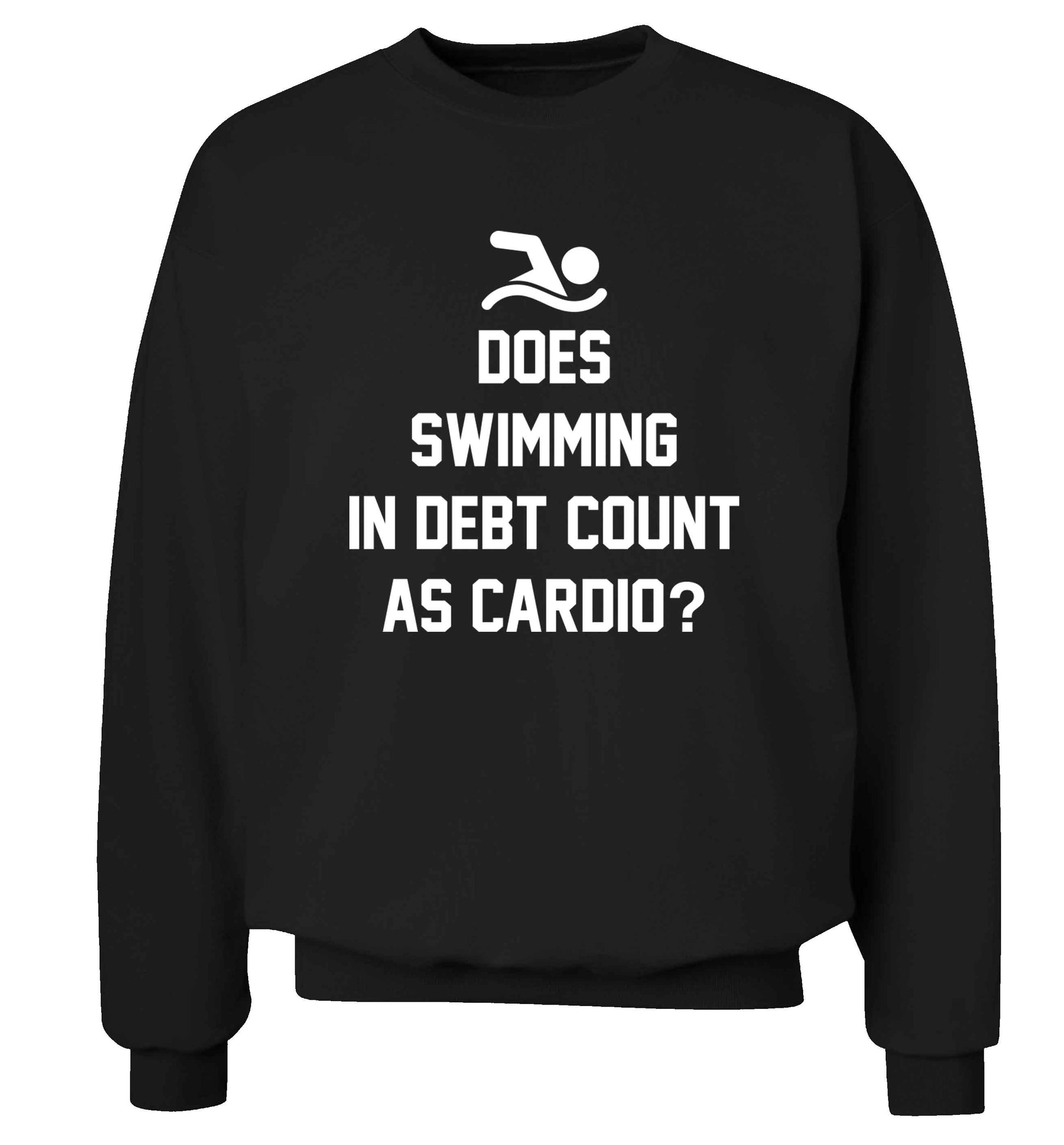 Does swimming in debt count as cardio? Adult's unisex black Sweater 2XL