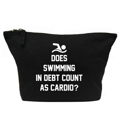 Does swimming in debt count as cardio? | makeup / wash bag