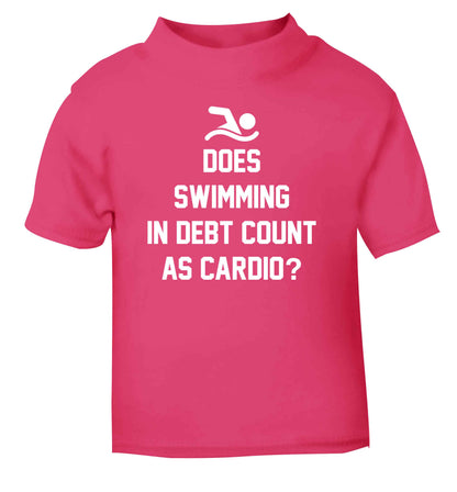 Does swimming in debt count as cardio? pink Baby Toddler Tshirt 2 Years