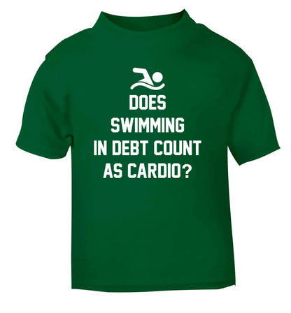 Does swimming in debt count as cardio? green Baby Toddler Tshirt 2 Years