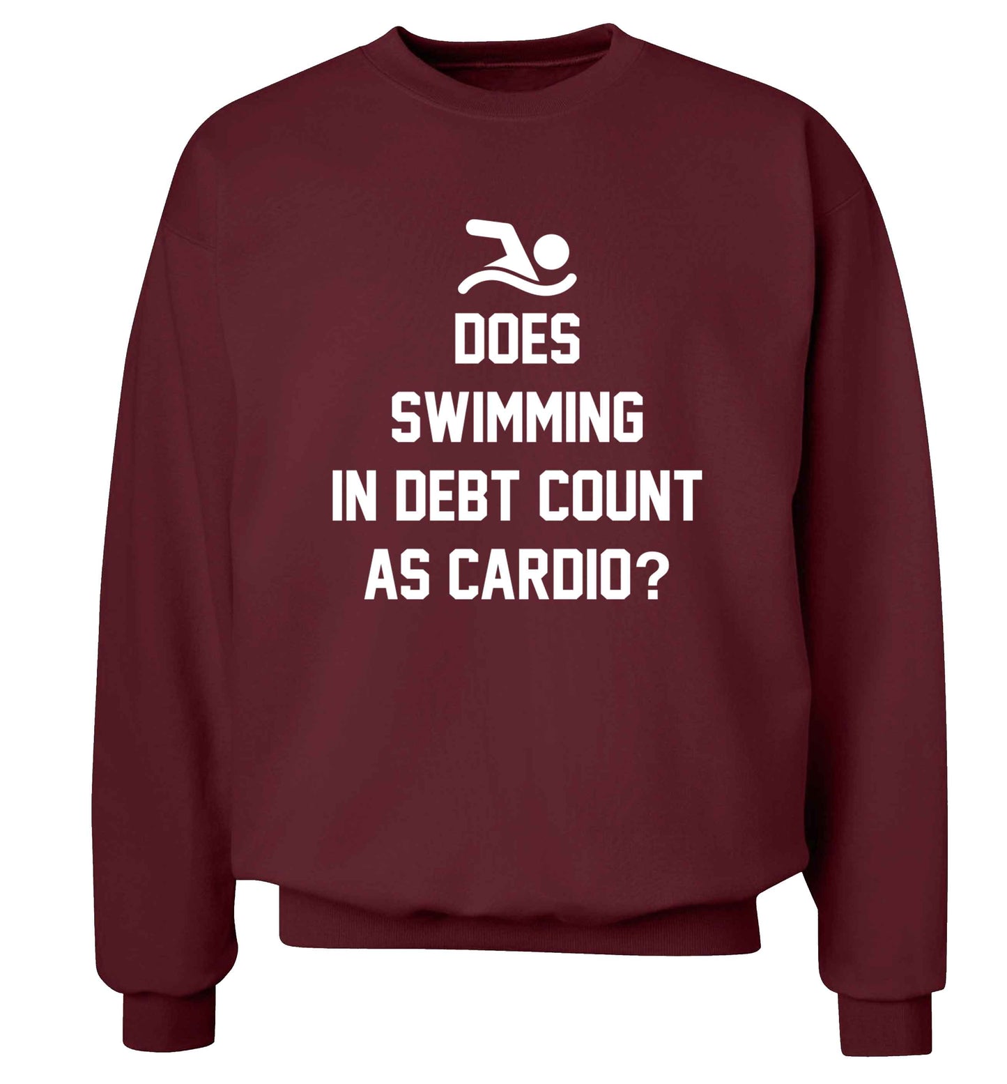 Does swimming in debt count as cardio? Adult's unisex maroon Sweater 2XL